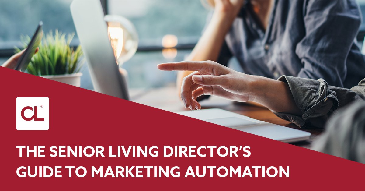 The Senior Living Director’s Guide to Marketing Automation